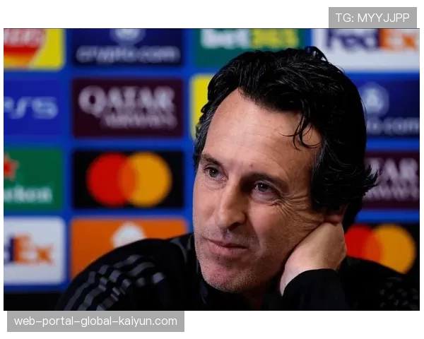 维拉主帅埃梅里谈赛季逆袭：关键在于保持战术纪律与信心